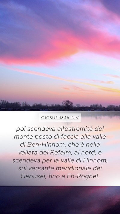 Giosué 18:16 RIV Mobile Phone Wallpaper - poi scendeva all’estremità del monte posto di - Mobile Bible Verse Wallpaper