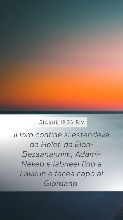 Giosué 19:33 RIV Mobile Phone Wallpaper - Il loro confine si estendeva da Helef, da - Mobile Bible Verse Wallpaper