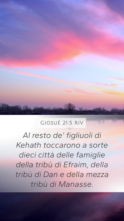 Giosué 21:5 RIV Mobile Phone Wallpaper - Al resto de’ figliuoli di Kehath toccarono a - Mobile Bible Verse Wallpaper