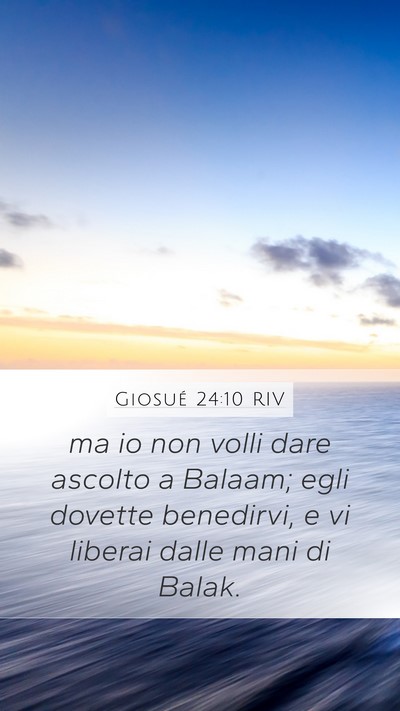 Giosué 24:10 RIV Mobile Phone Wallpaper - ma io non volli dare ascolto a Balaam; egli - Mobile Bible Verse Wallpaper