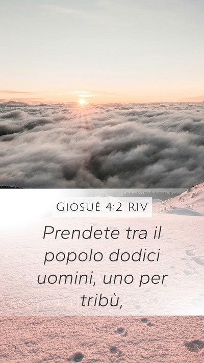 Giosué 4:2 RIV Mobile Phone Wallpaper - Prendete tra il popolo dodici uomini, uno per - Mobile Bible Verse Wallpaper