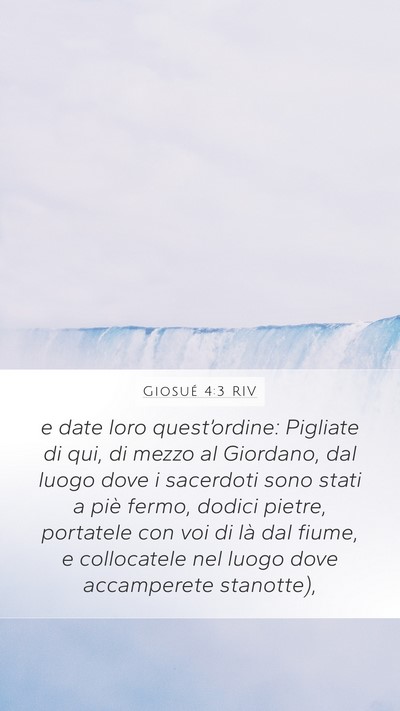 Giosué 4:3 RIV Mobile Phone Wallpaper - e date loro quest’ordine: Pigliate di qui, di - Mobile Bible Verse Wallpaper