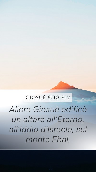 Giosué 8:30 RIV Mobile Phone Wallpaper - Allora Giosuè edificò un altare all’Eterno, - Mobile Bible Verse Wallpaper