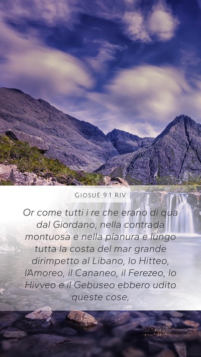 Giosué 9:1 RIV Mobile Phone Wallpaper - Or come tutti i re che erano di qua dal Giordano, - Mobile Bible Verse Wallpaper