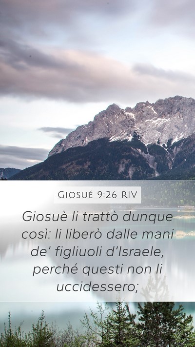 Giosué 9:26 RIV Mobile Phone Wallpaper - Giosuè li trattò dunque così: li liberò dalle - Mobile Bible Verse Wallpaper