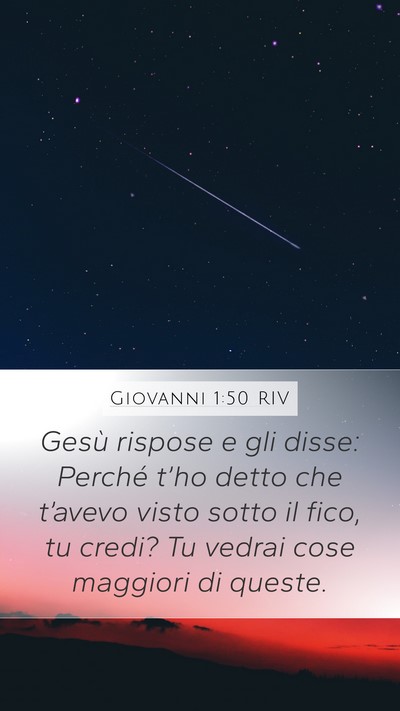 Giovanni 1:50 RIV Mobile Phone Wallpaper - Gesù rispose e gli disse: Perché t’ho detto - Mobile Bible Verse Wallpaper