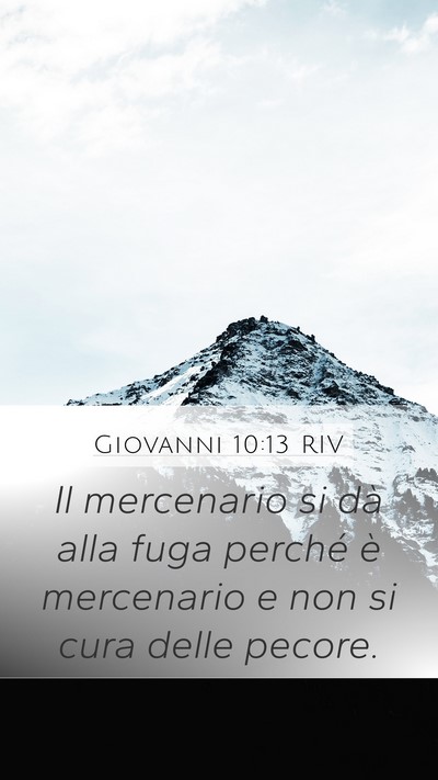 Giovanni 10:13 RIV Mobile Phone Wallpaper - Il mercenario si dà alla fuga perché è - Mobile Bible Verse Wallpaper