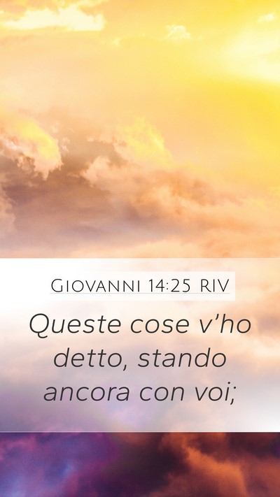 Giovanni 14:25 RIV Mobile Phone Wallpaper - Queste cose v’ho detto, stando ancora con - Mobile Bible Verse Wallpaper