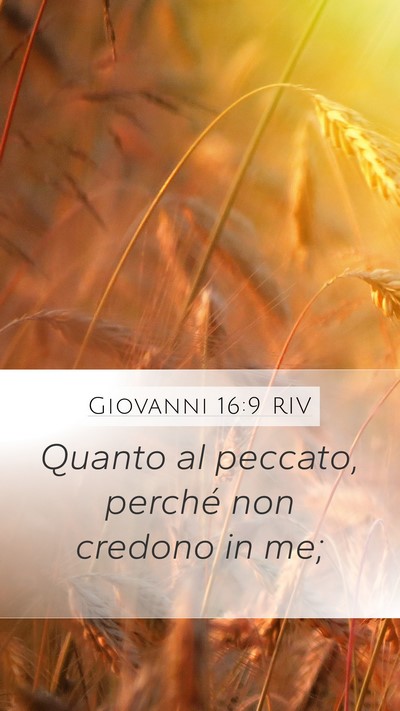 Giovanni 16:9 RIV Mobile Phone Wallpaper - Quanto al peccato, perché non credono in - Mobile Bible Verse Wallpaper