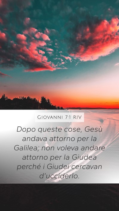 Giovanni 7:1 RIV Mobile Phone Wallpaper - Dopo queste cose, Gesù andava attorno per la - Mobile Bible Verse Wallpaper