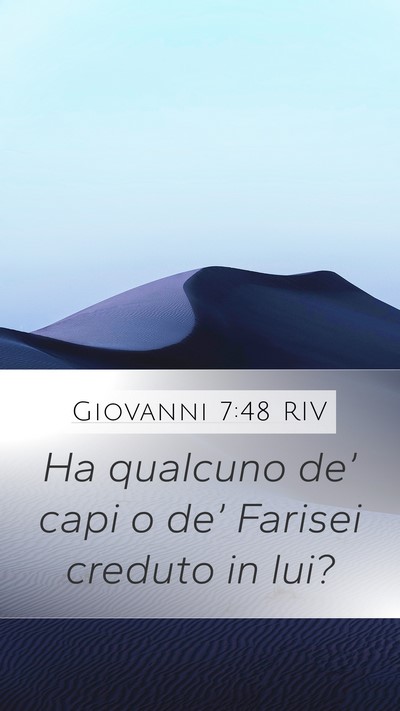 Giovanni 7:48 RIV Mobile Phone Wallpaper - Ha qualcuno de’ capi o de’ Farisei creduto in - Mobile Bible Verse Wallpaper