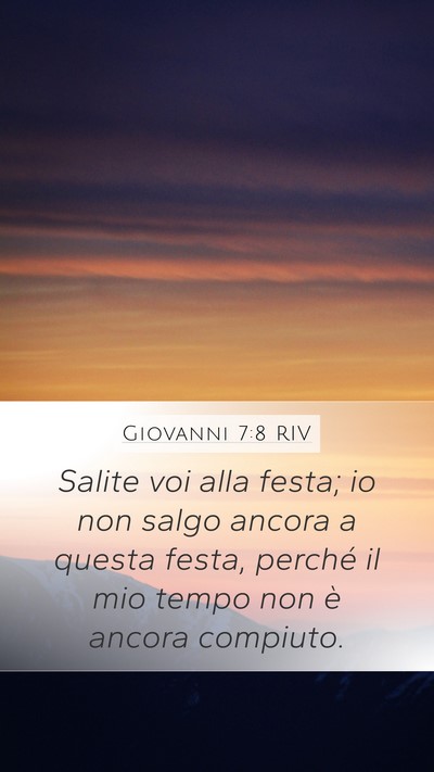 Giovanni 7:8 RIV Mobile Phone Wallpaper - Salite voi alla festa; io non salgo ancora a - Mobile Bible Verse Wallpaper