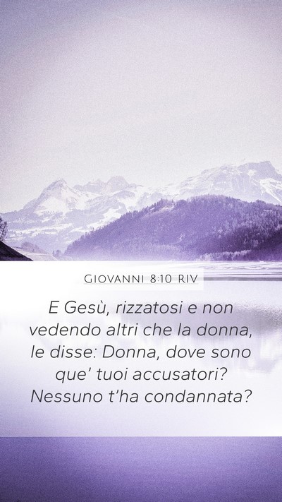 Giovanni 8:10 RIV Mobile Phone Wallpaper - E Gesù, rizzatosi e non vedendo altri che la - Mobile Bible Verse Wallpaper