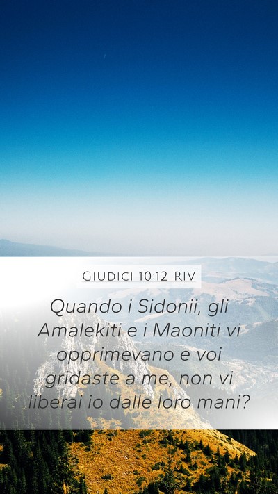 Giudici 10:12 RIV Mobile Phone Wallpaper - Quando i Sidonii, gli Amalekiti e i Maoniti vi - Mobile Bible Verse Wallpaper