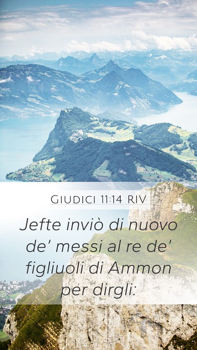Giudici 11:14 RIV Mobile Phone Wallpaper - Jefte inviò di nuovo de’ messi al re de’ - Mobile Bible Verse Wallpaper