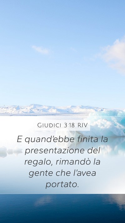 Giudici 3:18 RIV Mobile Phone Wallpaper - E quand’ebbe finita la presentazione del - Mobile Bible Verse Wallpaper