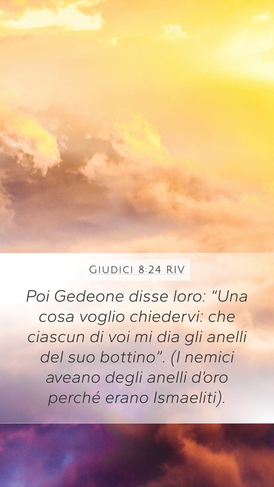 Giudici 8:24 RIV Mobile Phone Wallpaper - Poi Gedeone disse loro: “Una cosa voglio - Mobile Bible Verse Wallpaper