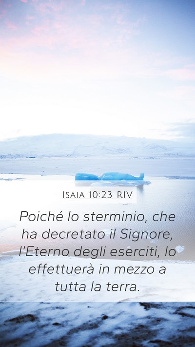 Isaia 10:23 RIV Mobile Phone Wallpaper - Poiché lo sterminio, che ha decretato il - Mobile Bible Verse Wallpaper