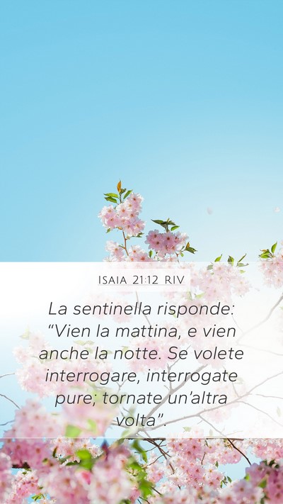 Isaia 21:12 RIV Mobile Phone Wallpaper - La sentinella risponde: “Vien la mattina, e - Mobile Bible Verse Wallpaper