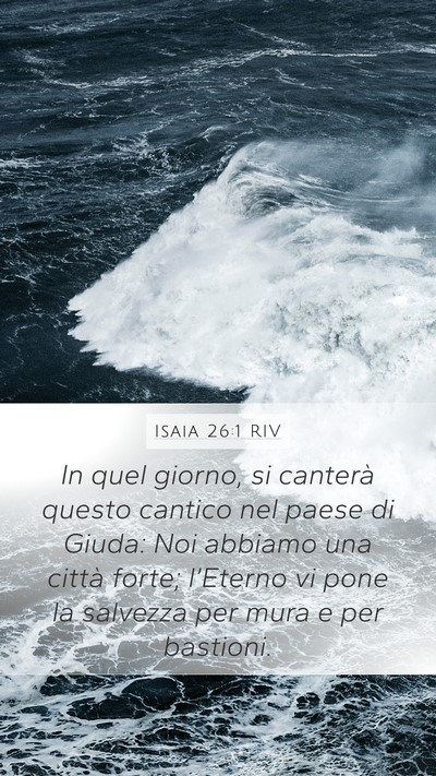 Isaia 26:1 RIV Mobile Phone Wallpaper - In quel giorno, si canterà questo cantico nel - Mobile Bible Verse Wallpaper