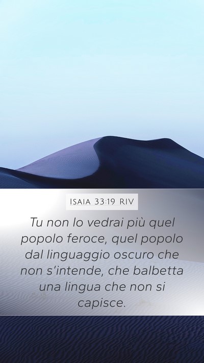 Isaia 33:19 RIV Mobile Phone Wallpaper - Tu non lo vedrai più quel popolo feroce, quel - Mobile Bible Verse Wallpaper