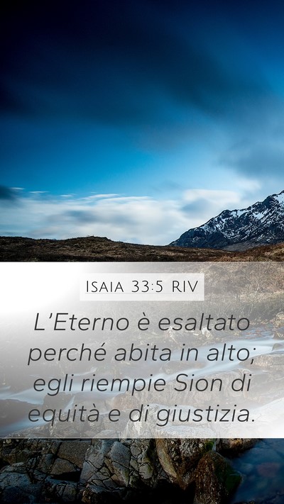 Isaia 33:5 RIV Mobile Phone Wallpaper - L’Eterno è esaltato perché abita in alto; - Mobile Bible Verse Wallpaper
