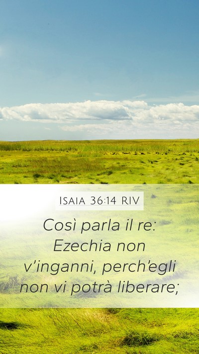 Isaia 36:14 RIV Mobile Phone Wallpaper - Così parla il re: Ezechia non v’inganni, - Mobile Bible Verse Wallpaper