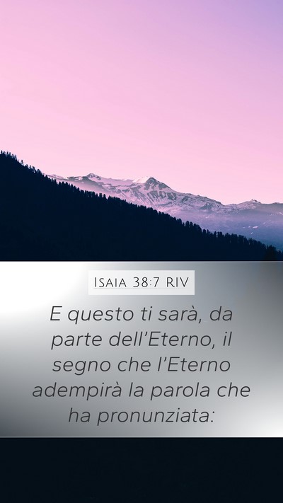 Isaia 38:7 RIV Mobile Phone Wallpaper - E questo ti sarà, da parte dell’Eterno, il - Mobile Bible Verse Wallpaper