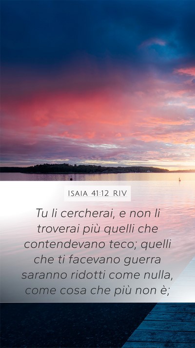 Isaia 41:12 RIV Mobile Phone Wallpaper - Tu li cercherai, e non li troverai più quelli - Mobile Bible Verse Wallpaper