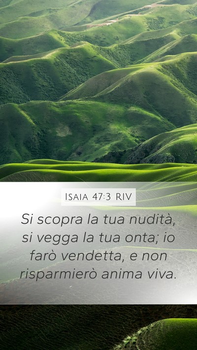 Isaia 47:3 RIV Mobile Phone Wallpaper - Si scopra la tua nudità, si vegga la tua onta; - Mobile Bible Verse Wallpaper