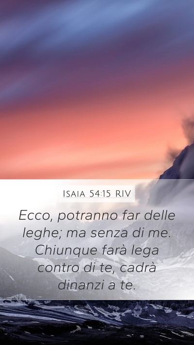 Isaia 54:15 RIV Mobile Phone Wallpaper - Ecco, potranno far delle leghe; ma senza di me. - Mobile Bible Verse Wallpaper