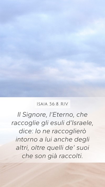 Isaia 56:8 RIV Mobile Phone Wallpaper - Il Signore, l’Eterno, che raccoglie gli esuli - Mobile Bible Verse Wallpaper