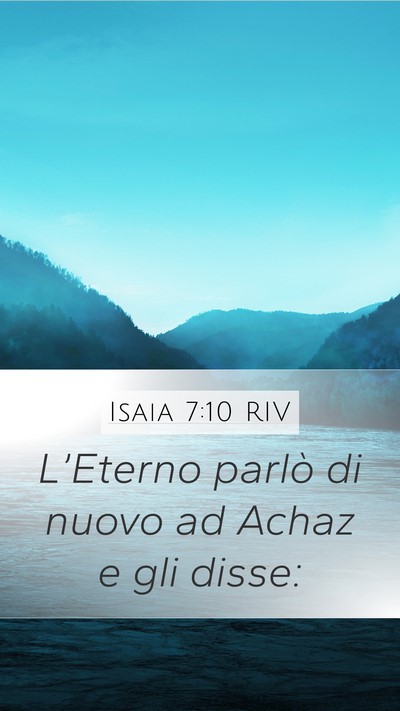 Isaia 7:10 RIV Mobile Phone Wallpaper - L’Eterno parlò di nuovo ad Achaz e gli - Mobile Bible Verse Wallpaper