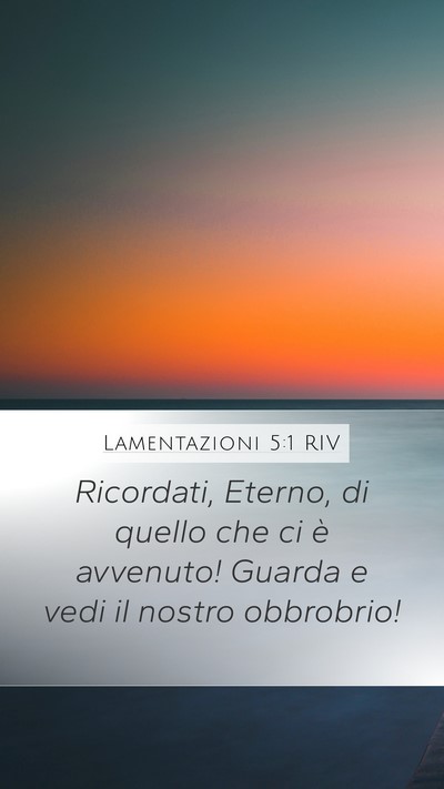 Lamentazioni 5:1 RIV Mobile Phone Wallpaper - Ricordati, Eterno, di quello che ci è avvenuto! - Mobile Bible Verse Wallpaper