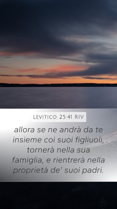 Levitico 25:41 RIV Mobile Phone Wallpaper - allora se ne andrà da te insieme coi suoi - Mobile Bible Verse Wallpaper