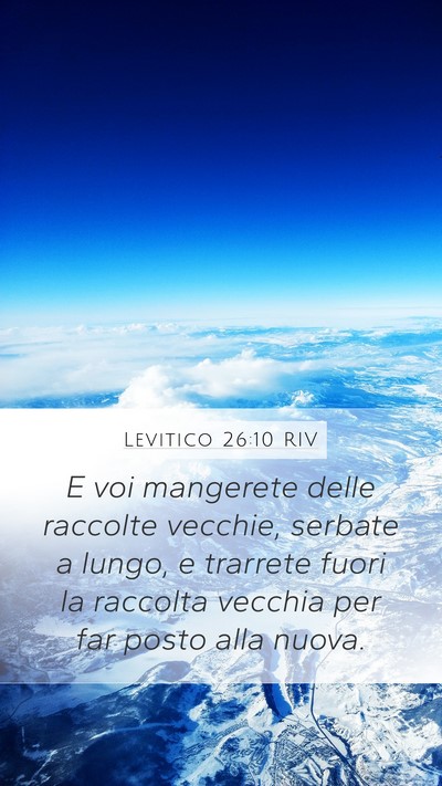 Levitico 26:10 RIV Mobile Phone Wallpaper - E voi mangerete delle raccolte vecchie, serbate a - Mobile Bible Verse Wallpaper