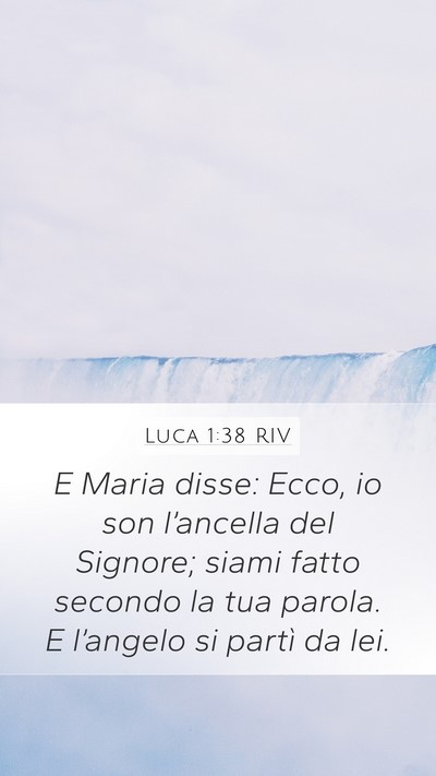 Luca 1:38 RIV Mobile Phone Wallpaper - E Maria disse: Ecco, io son l’ancella del - Mobile Bible Verse Wallpaper