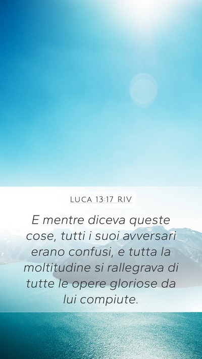 Luca 13:17 RIV Mobile Phone Wallpaper - E mentre diceva queste cose, tutti i suoi - Mobile Bible Verse Wallpaper