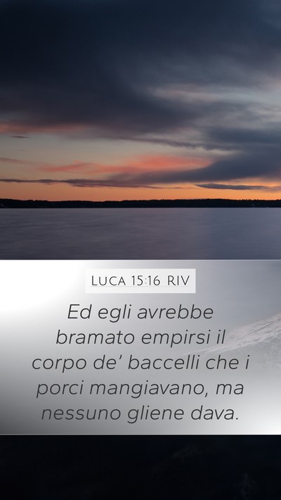 Luca 15:16 RIV Bible Verse Image