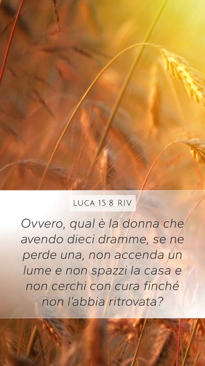 Luca 15:8 RIV Mobile Phone Wallpaper - Ovvero, qual è la donna che avendo dieci dramme, - Mobile Bible Verse Wallpaper