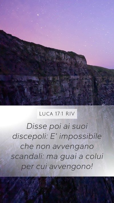 Luca 17:1 RIV Mobile Phone Wallpaper - Disse poi ai suoi discepoli: E’ impossibile che - Mobile Bible Verse Wallpaper
