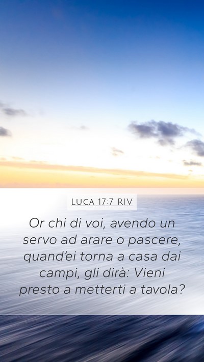 Luca 17:7 RIV Mobile Phone Wallpaper - Or chi di voi, avendo un servo ad arare o - Mobile Bible Verse Wallpaper
