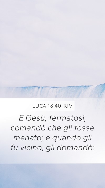 Luca 18:40 RIV Bible Verse Image