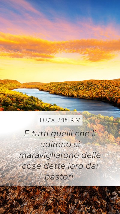Luca 2:18 RIV Mobile Phone Wallpaper - E tutti quelli che li udirono si maravigliarono - Mobile Bible Verse Wallpaper