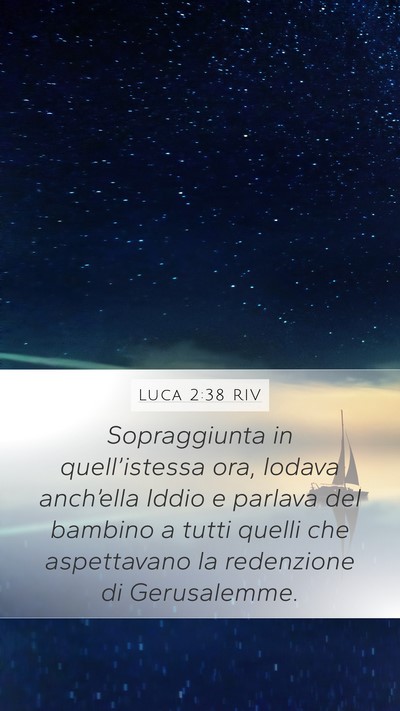 Luca 2:38 RIV Mobile Phone Wallpaper - Sopraggiunta in quell’istessa ora, lodava - Mobile Bible Verse Wallpaper