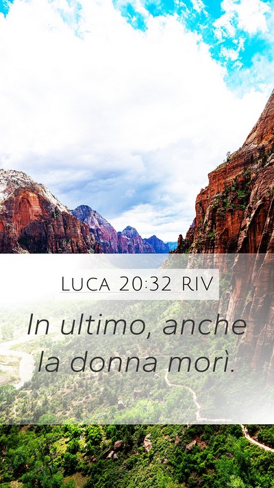 Luca 20:32 RIV Mobile Phone Wallpaper - In ultimo, anche la donna - Mobile Bible Verse Wallpaper