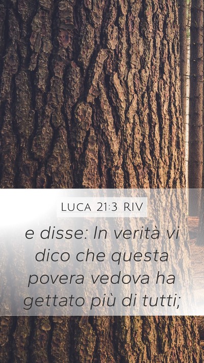 Luca 21:3 RIV Mobile Phone Wallpaper - e disse: In verità vi dico che questa povera - Mobile Bible Verse Wallpaper