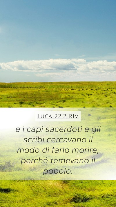 Luca 22:2 RIV Mobile Phone Wallpaper - e i capi sacerdoti e gli scribi cercavano il modo - Mobile Bible Verse Wallpaper