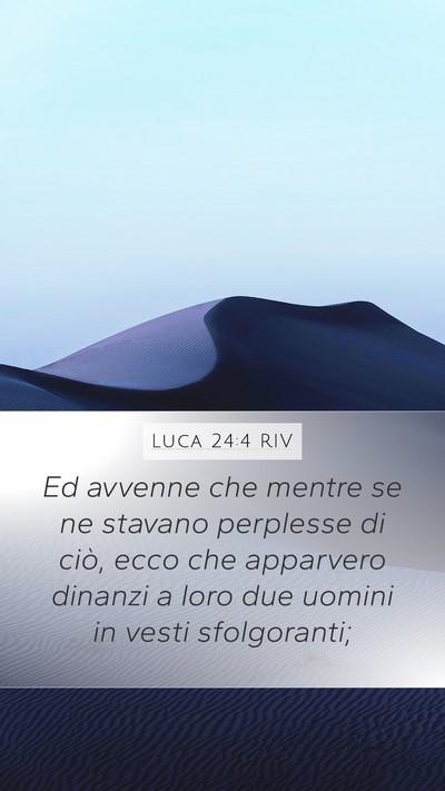 Luca 24:4 RIV Mobile Phone Wallpaper - Ed avvenne che mentre se ne stavano perplesse di - Mobile Bible Verse Wallpaper