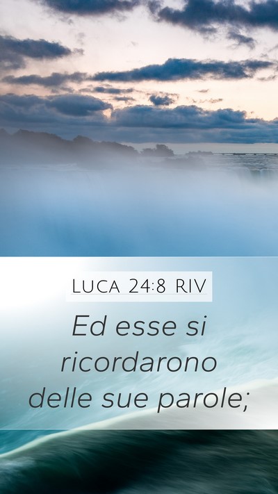 Luca 24:8 RIV Mobile Phone Wallpaper - Ed esse si ricordarono delle sue - Mobile Bible Verse Wallpaper